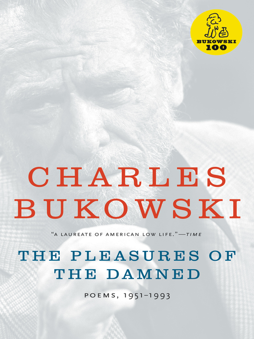 Title details for The Pleasures of the Damned by Charles Bukowski - Available